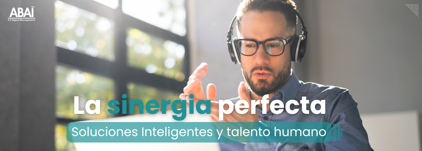 La sinergia perfecta: Soluciones Inteligentes y talento humano para crear experiencias excepcionales